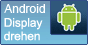 Android Display drehen