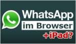 WhatsApp Browser: Bald für PC und iPad?