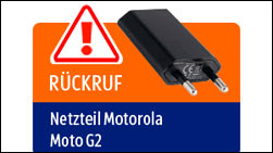 Achtung, Rückruf wegen Überhitzungsgefahr: Motorola Moto G2 Netzteil!