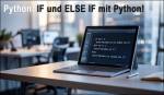 Python: IF und ELSE IF mit Python!
