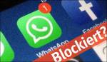 Blockiert bei whatsapp geblockt