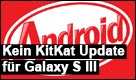 Samsung Galaxy S3: Kein Android KitKat