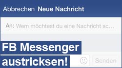 Facebook Messenger austricksen!