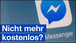 Facebook Messenger bald nicht mehr kostenlos?
