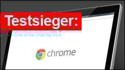 Test-Sieger: Chrome Browser