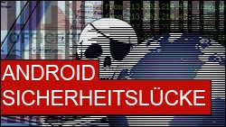 Android Sicherheits-Lücke