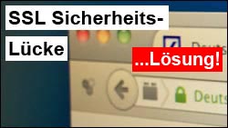 SSL 3 Sicherheitslücke: So den Browser sicher machen!