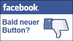 Facebook plant "Gefällt Mir Nicht!" Button!