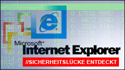Vorsicht: Internet Explorer Sicherheitslücke entdeckt