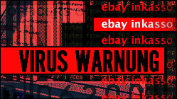Virus-Warnung: Gefälschte "Ebay Inkasso" Mails!