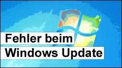 Vorsicht, Fehler beim Windows-Update - dies hilft!