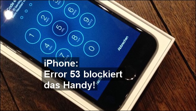 iPhone Error 53 - zerstört das Handy!
