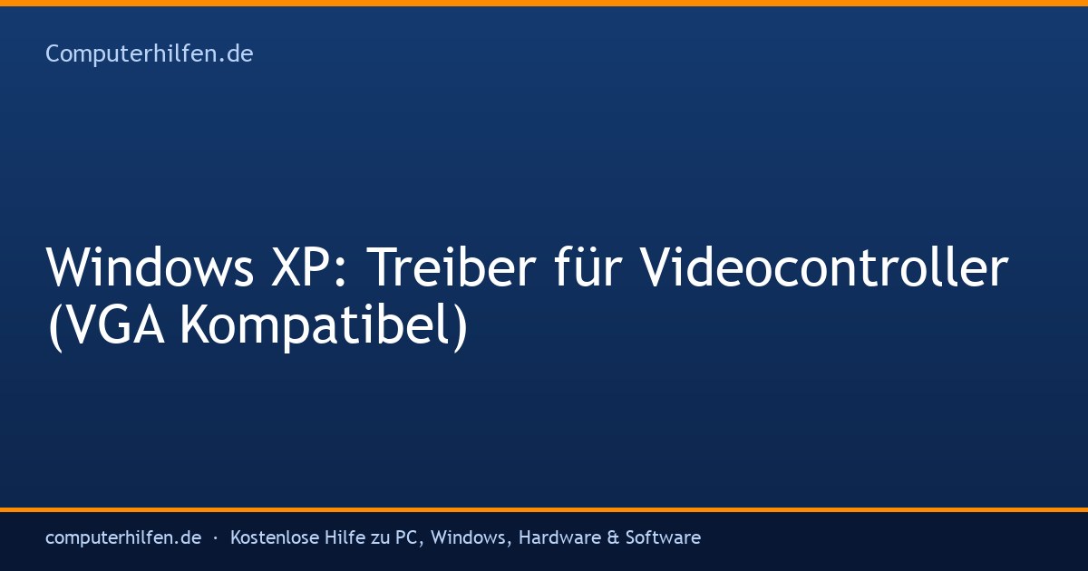 Windows XP: Treiber für Videocontroller (VGA Kompatibel)
