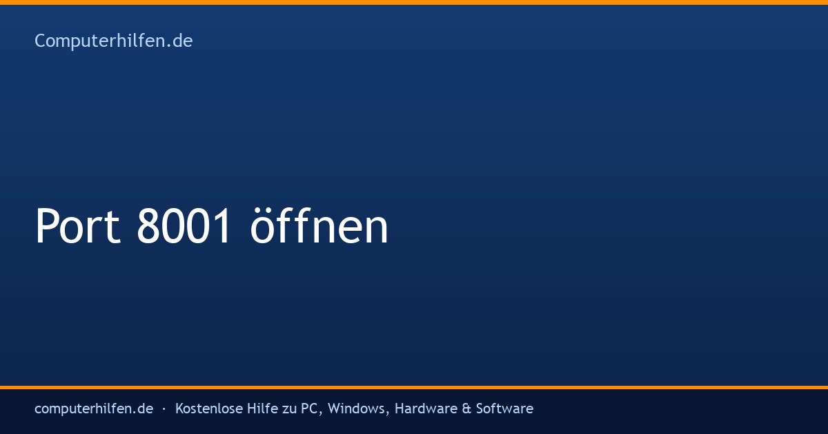 Port 8001 öffnen (Systembetreuer) - Computerhilfen.de